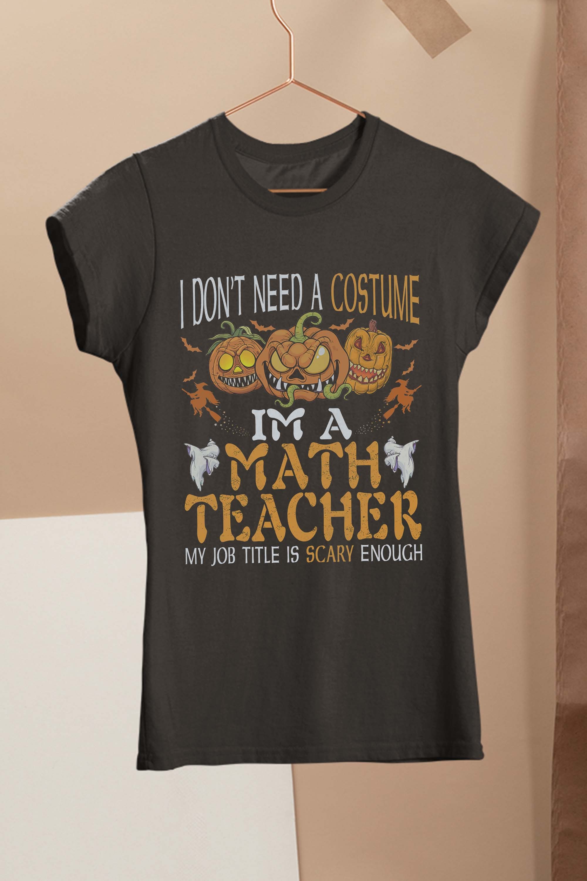 Im A Math Teacher My Job Title Is Scary Enough Halloween T-Shirt