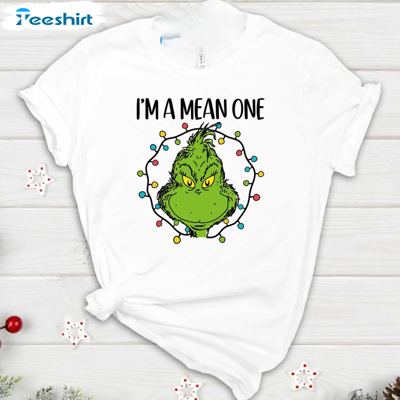 I’m A Mean One Grinch Christmas Sweatshirt, Short Sleeve