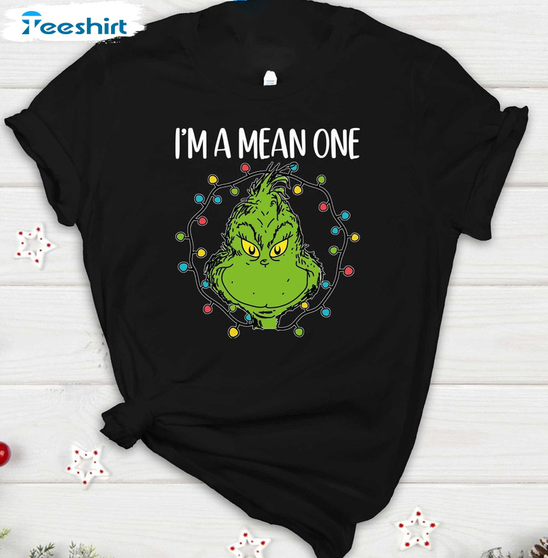 I’m A Mean One Grinch Christmas Sweatshirt, Short Sleeve