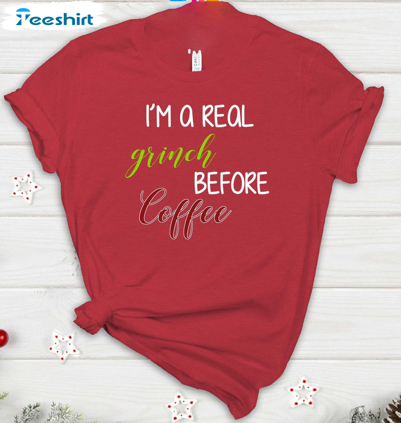 I’m A Real Grinch Before Coffee Shirt, Christmas Tee Tops Short Sleeve