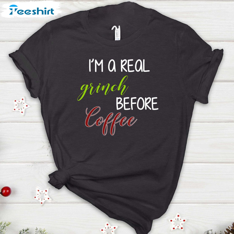 I’m A Real Grinch Before Coffee Shirt, Christmas Tee Tops Short Sleeve