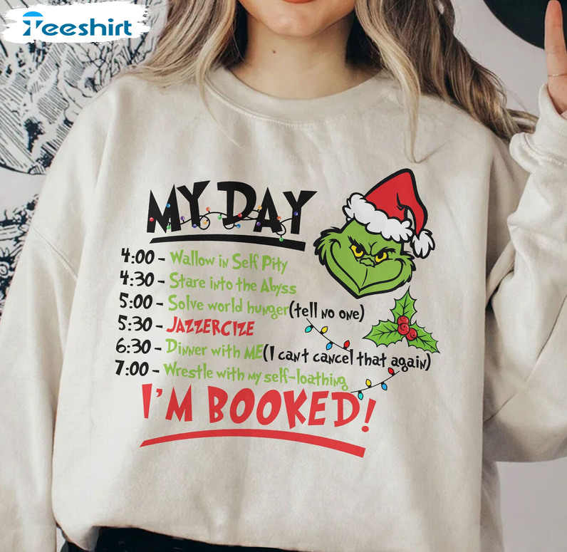 I’m Booked Grinch Shirt – My Day I M Booked Christmas Tee Tops Long Sleeve