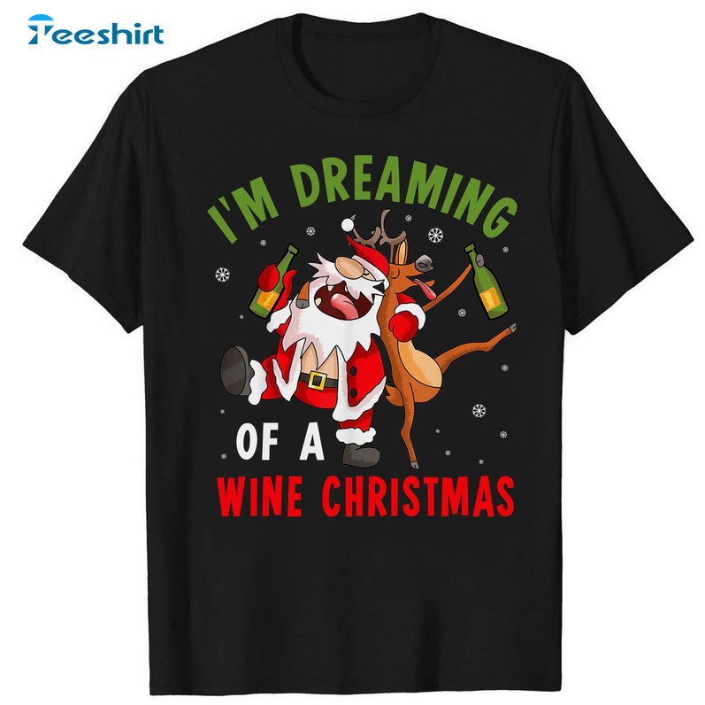 I’m Dreaming Of A Wine Christmas Shirt – Christmas Wine Long Sleeve Unisex T-shirt