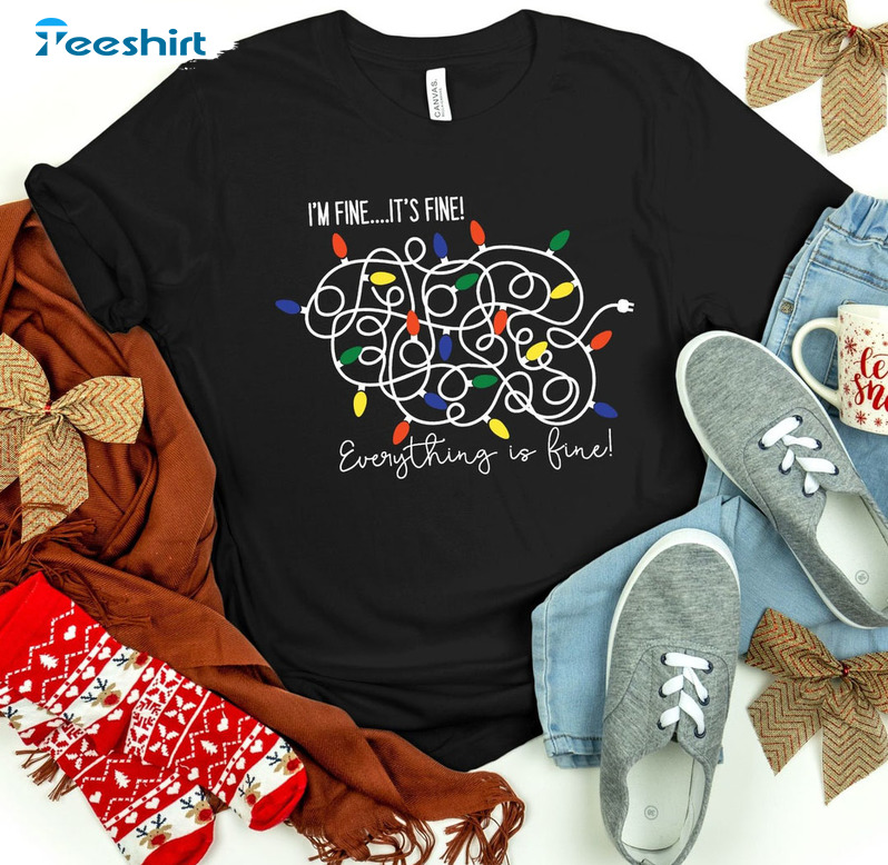 I’m Fine Everything Is Fine Shirt, Christmas Lights Short Sleeve Crewneck