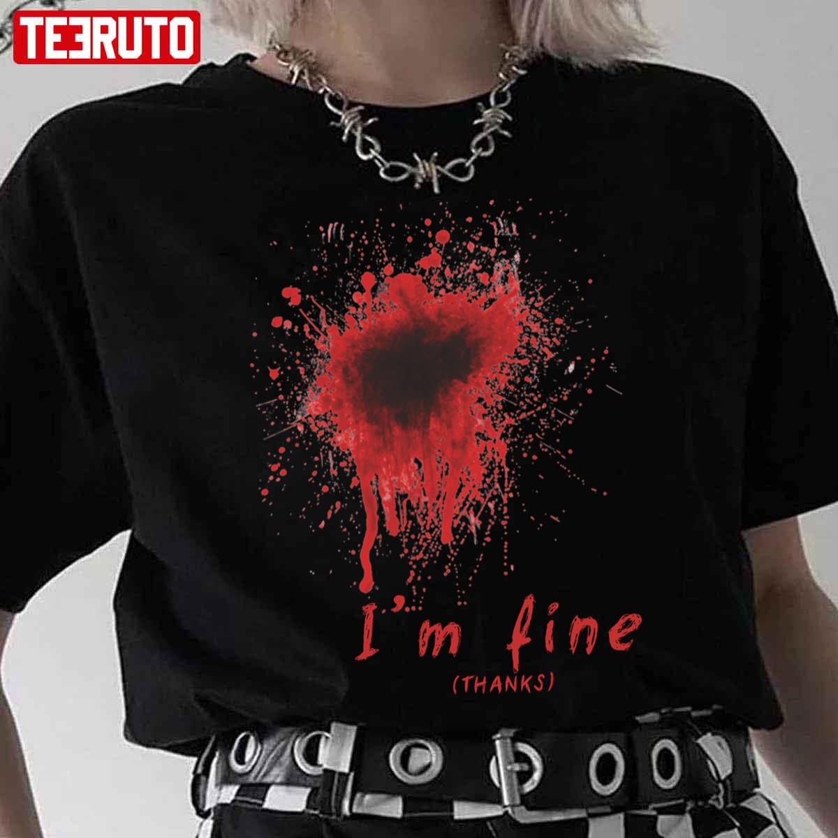 I’m Fine With Blood Splash Funny Halloween Unisex T-Shirt