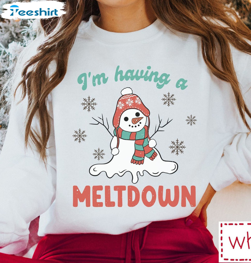 I’m Having A Meltdown Shirt, Christmas Snowman Sweater Short Sleeve