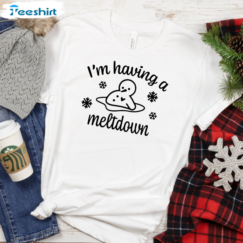 I’m Having A Meltdown Xmas Shirt, Christmas Funny Tee Tops Unisex Hoodie