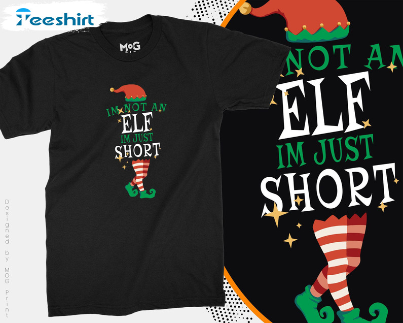 I’m Not An Elf Just Short Shirt, Christmas Matching Sweatshirt Long Sleeve