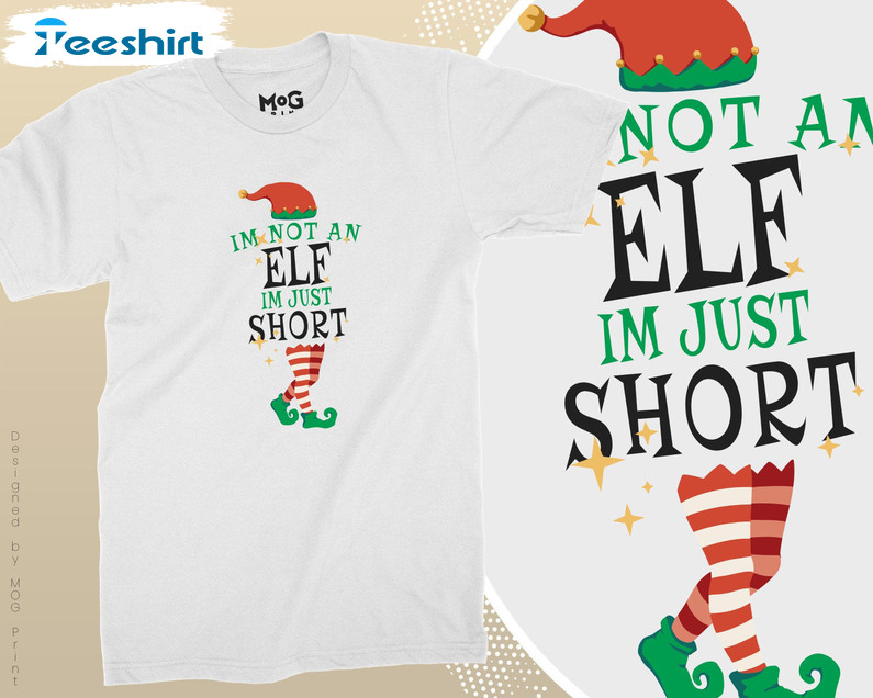 I’m Not An Elf Just Short Shirt, Christmas Matching Sweatshirt Long Sleeve