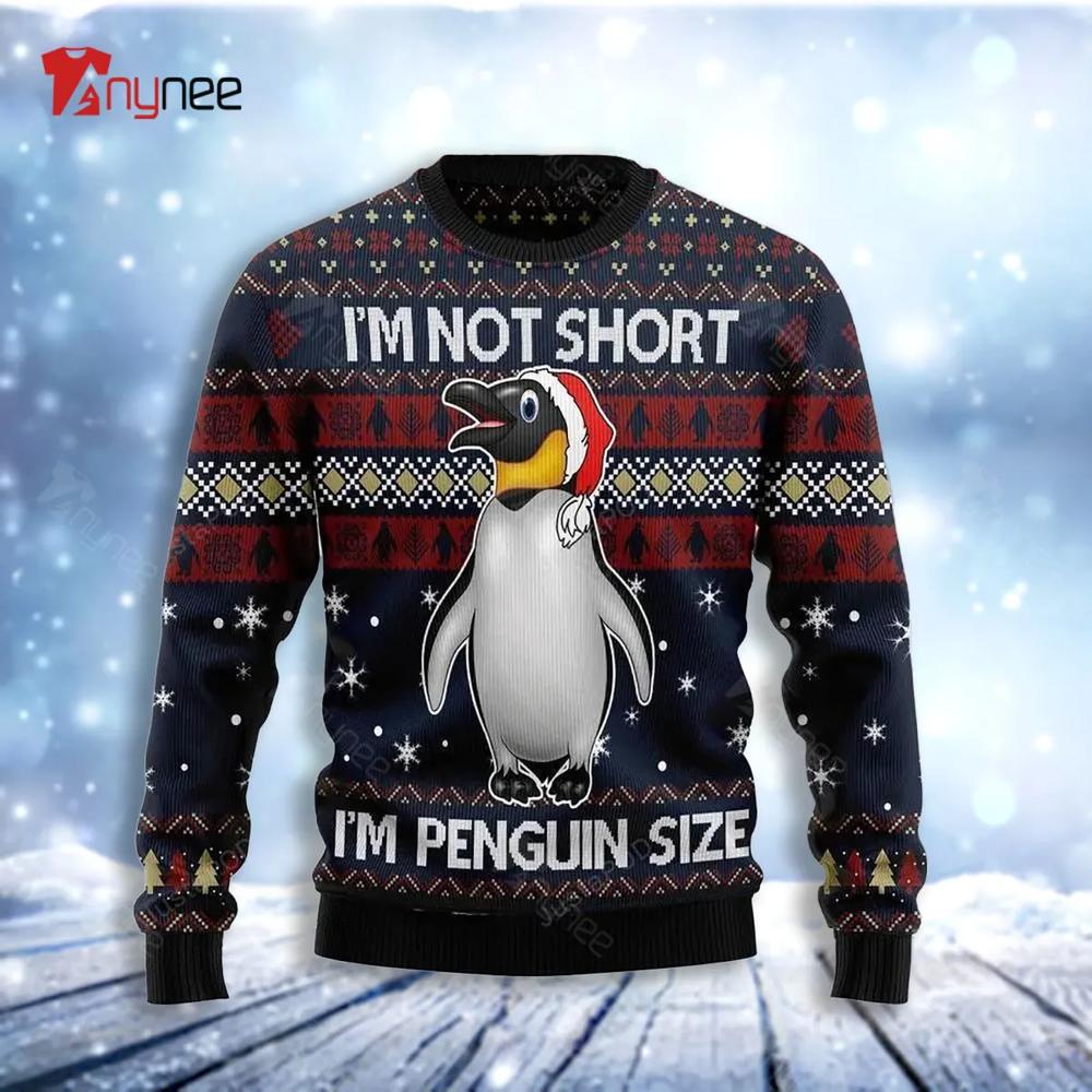 Im Not Short Im Penguin Size Ugly Christmas Sweater- Best Christmas Gifts 2023