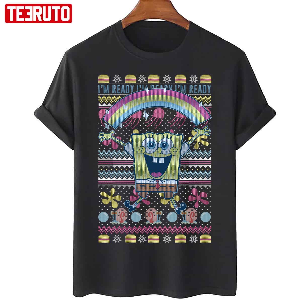 I’m Ready Ugly Sweater Style Christmas Halloween Spongebob Unisex T-Shirt