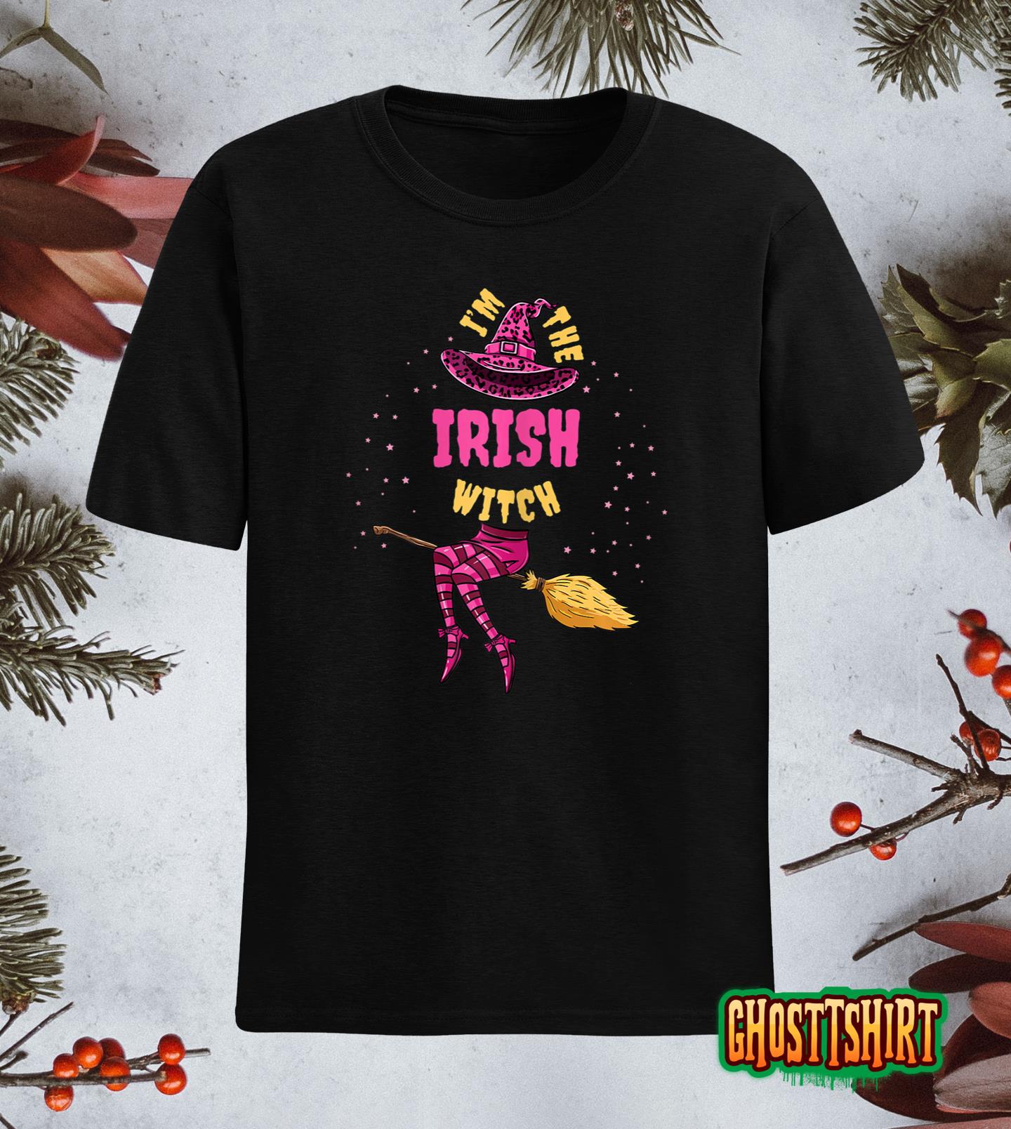 Im The Irish Witch Halloween Irish T-Shirt