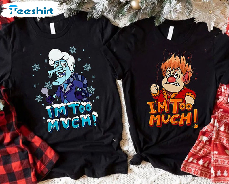 I’m Too Much Christmas Shirt, Miser Brothers Unisex Hoodie Crewneck