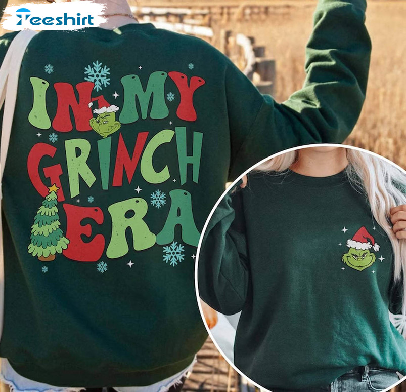 In My Grinch Era Cute Shirt, Christmas Grinch Unisex T Shirt Long Sleeve