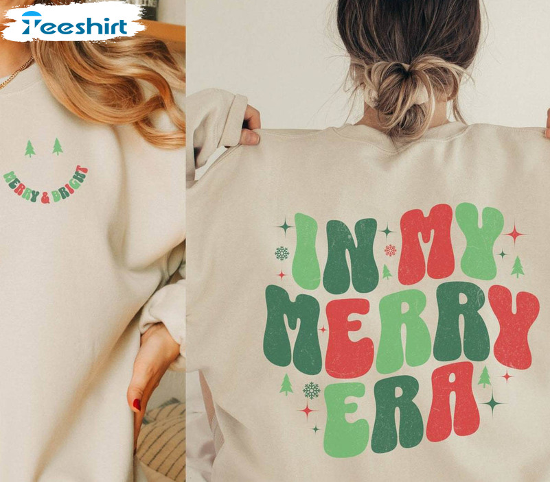 In My Merry Era Christmas Shirt, Merry And Bright Unisex Hoodie Long Sleeve