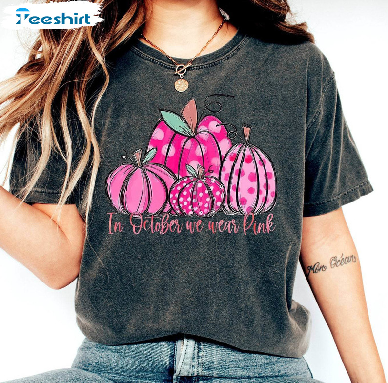 In October We Wear Pink Halloween Shirt, Breast Cancer Awareness Sweatshirt Short Sleeve