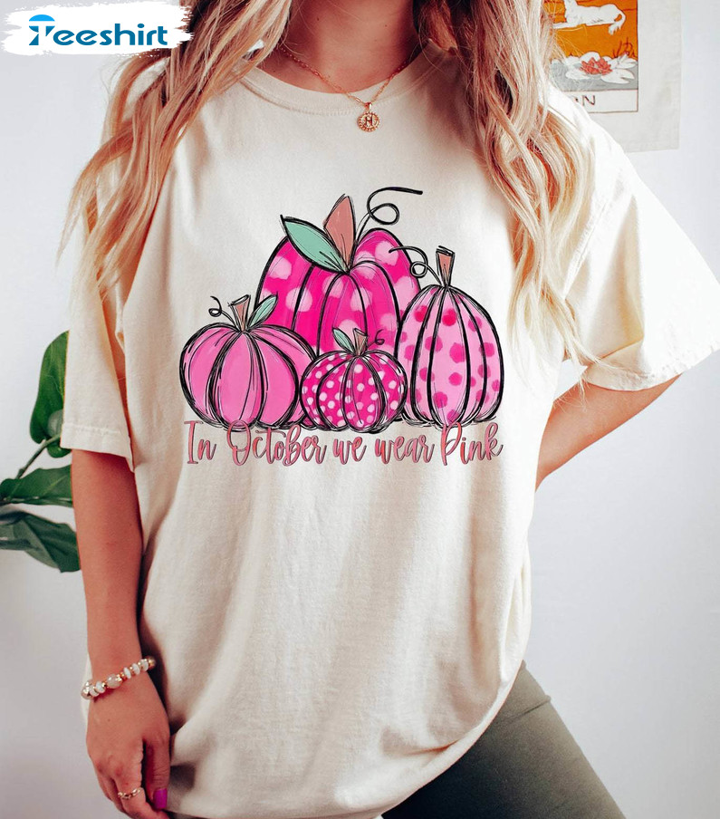 In October We Wear Pink Halloween Shirt, Breast Cancer Awareness Sweatshirt Short Sleeve