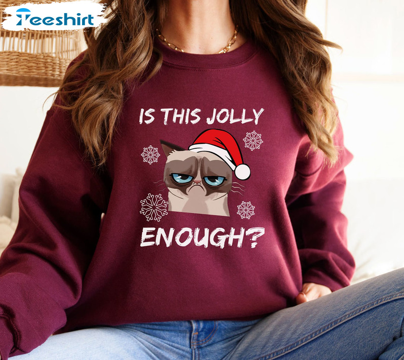 Is This Jolly Enough Christmas Shirt, Grumpy Cat Unisex Hoodie Sweatshirt