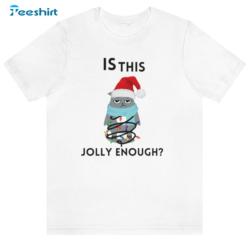 Is This Jolly Enough Shirt – Jersey Christmas Unisex T-shirt Short Sleeve