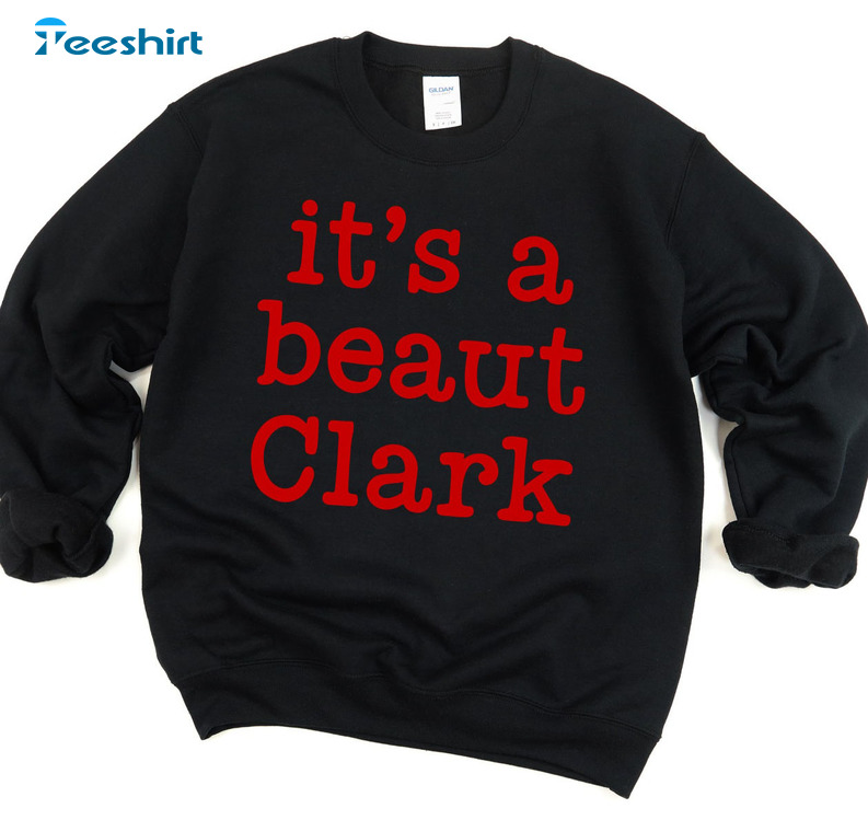 It’s A Beaut Clark Shirt, Christmas Funny Crewneck Long Sleeve