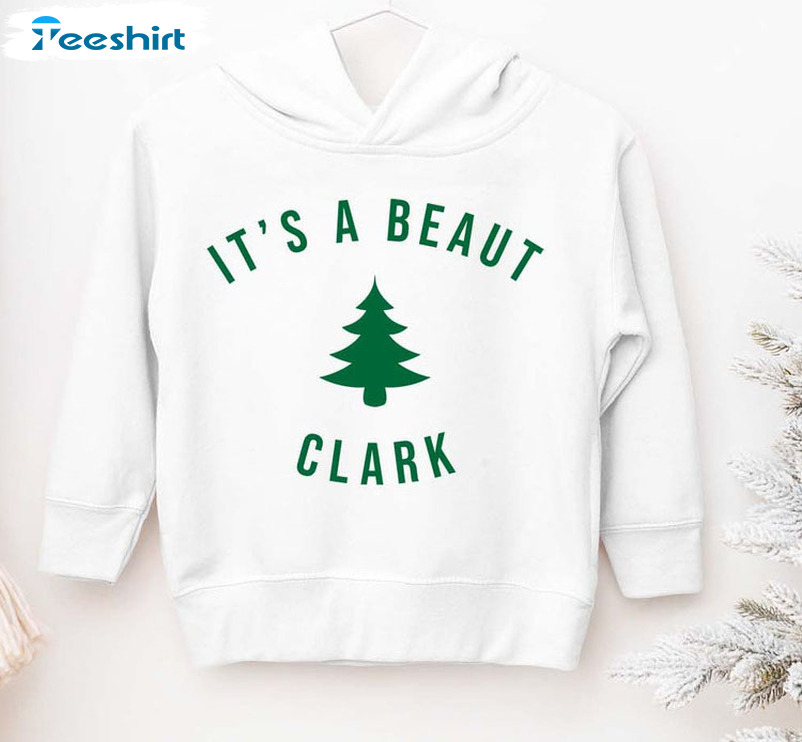 It’s A Beaut Clark Sweatshirt, Christmas Tree Unisex Hoodie Crewneck