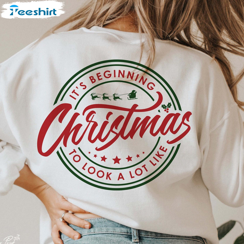 It’s Beginning To Look A Lot Like Christmas Shirt – Merry Christmas Short Sleeve Tee Tops