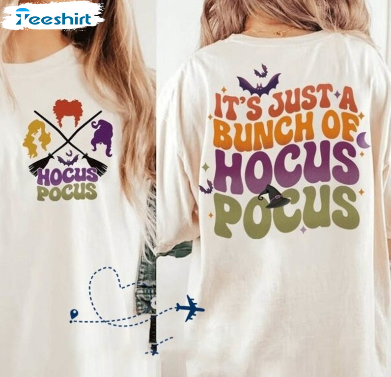 It’s Just A Bunch Of Hocus Pocus Funny Shirt, Sanderson Sisters Halloween Unisex Hoodie Sweatshirt