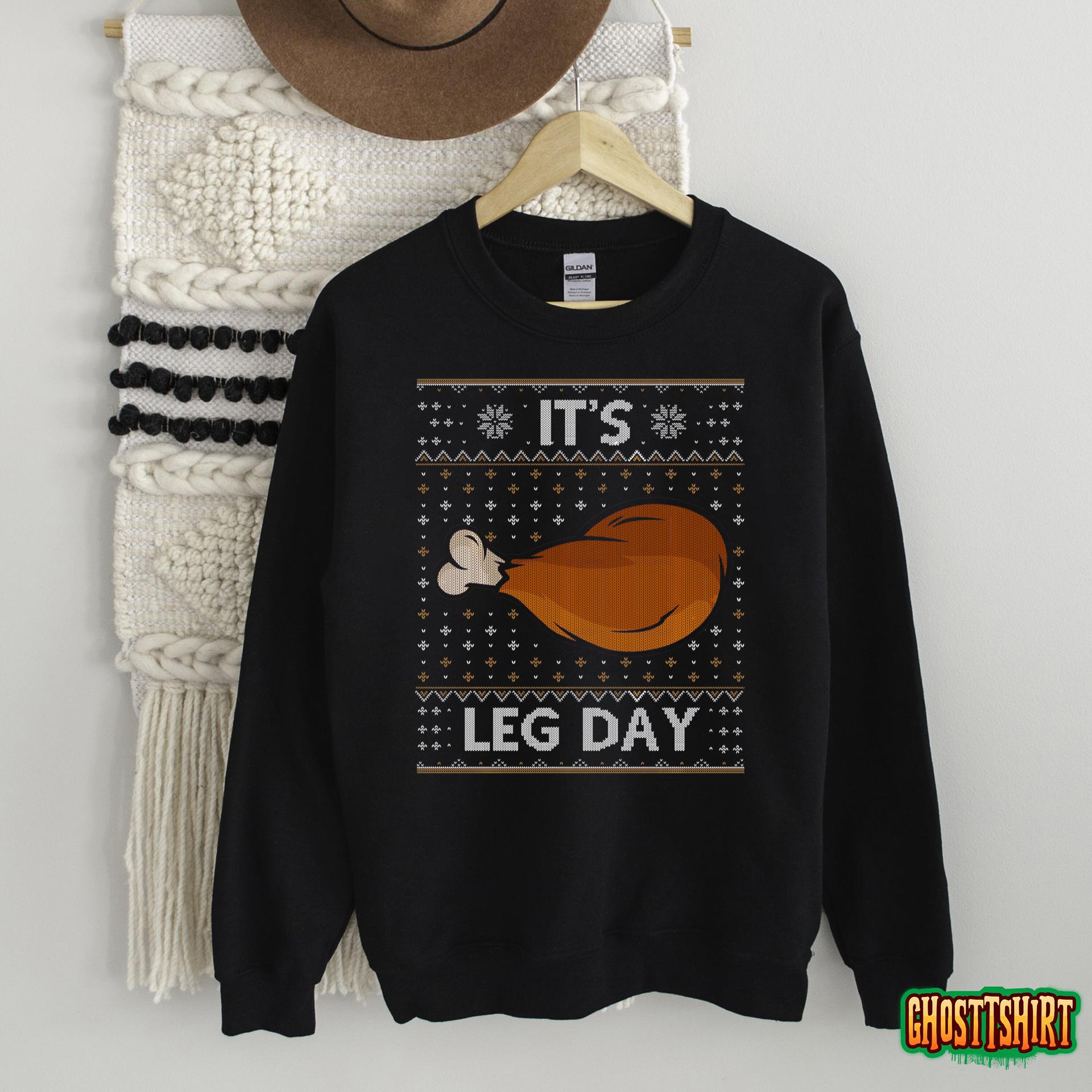 It’s Leg Day Funny Workout Turkey Thanksgiving Ugly Sweatshirt