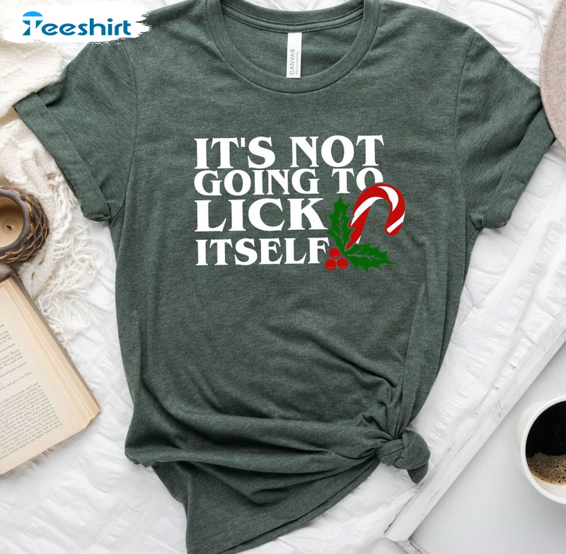 It’s Not Going To Lick Itself Shirt, Funny Christmas Tee Tops Short Sleeve