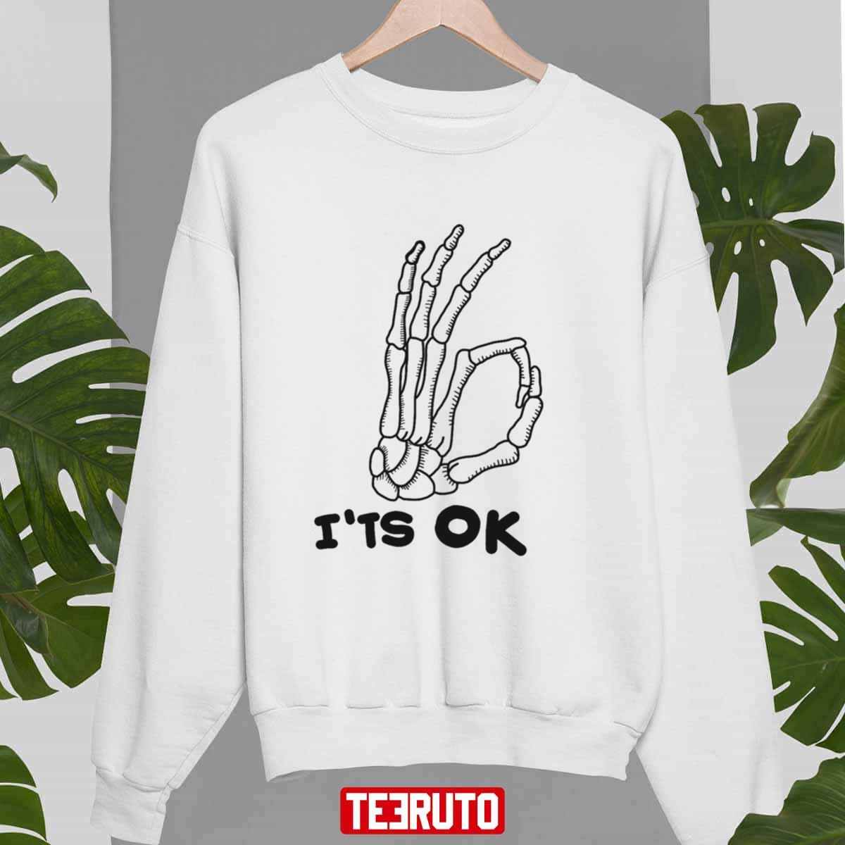 It’s Ok Skeleton Skull Calavera Hand Halloween Unisex Sweatshirt