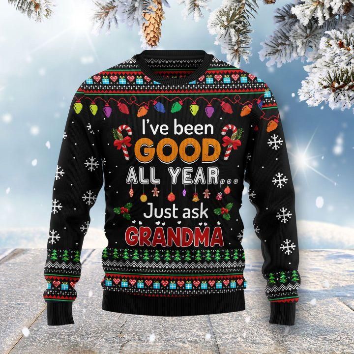 I’ve Been Good All Year Just Ask Grandma Ugly Christmas Sweater | For Men & Women | Adult | US1535- Best Christmas Gifts 2023