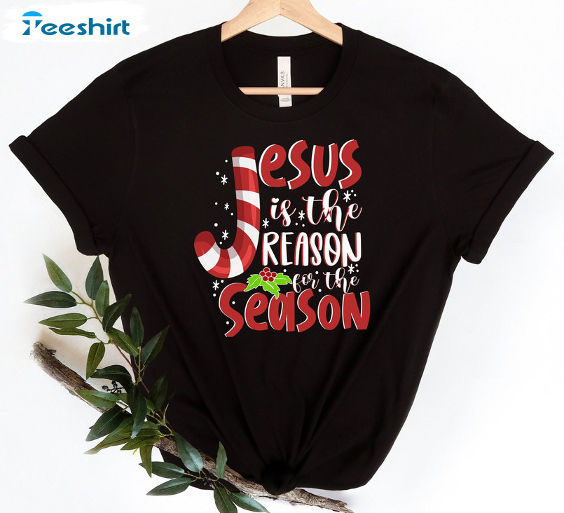 Jesus Is The Reason For The Season Sweatshirt, Christmas Jesus Short Sleeve Tee Tops