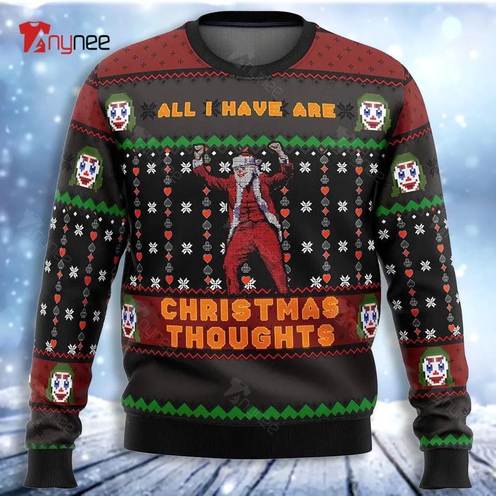 Joker All I Have Are Xmas Thoughts Ugly Christmas Sweater- Best Christmas Gifts 2023