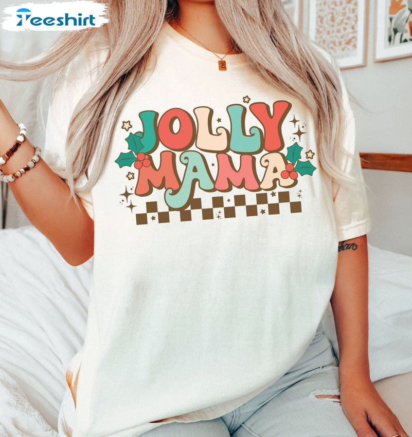 Jolly Mama Shirt – Christmas Holly Jolly Unisex T-shirt Crewneck