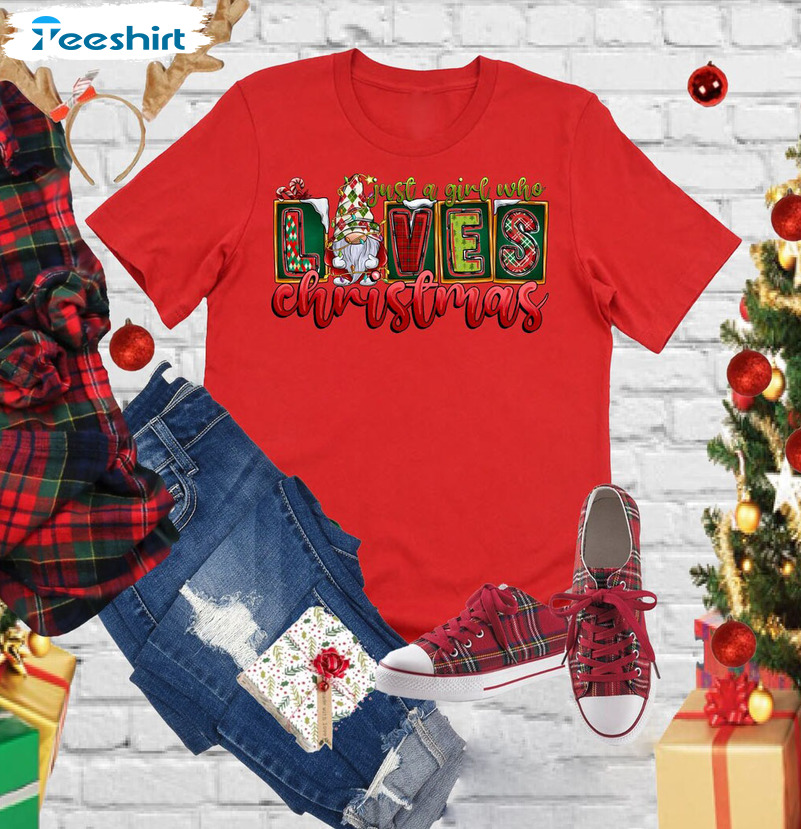 Just A Girl Who Loves Christmas Shirt – Christmas Vibes Unisex T-shirt Short Sleeve