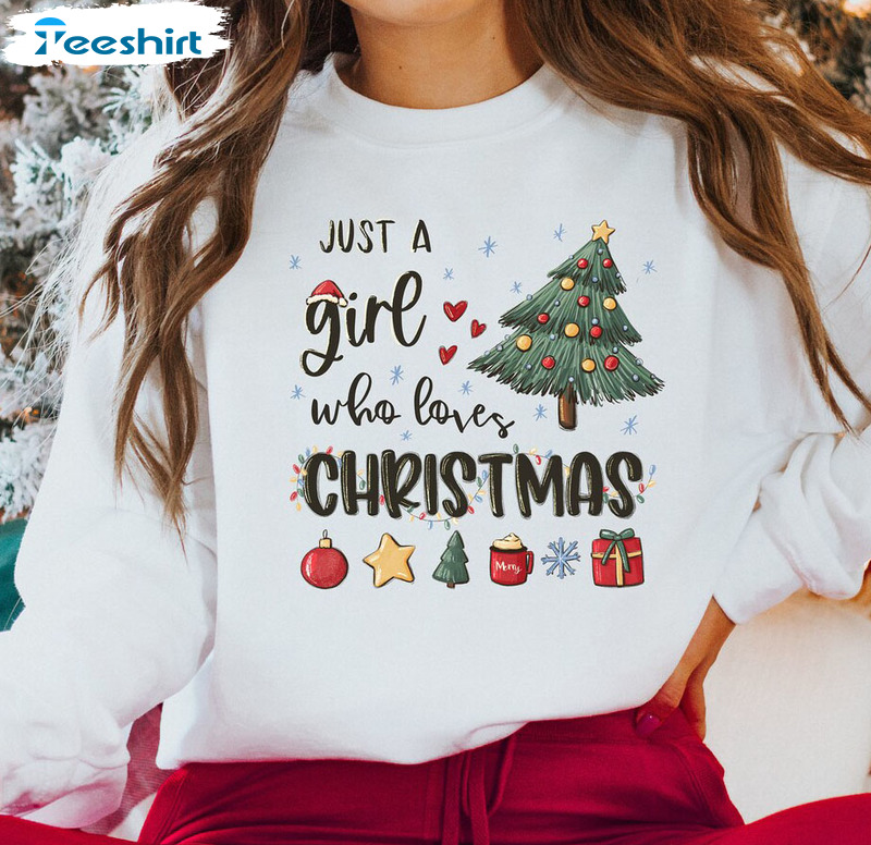 Just A Girl Who Loves Christmas Shirt – Cozy Winter Unisex Hoodie Sweater