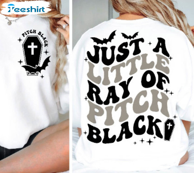 Just A Little Ray Of Pitch Black Cute Shirt, Inspirational Short Sleeve Long Sleeve For Halloween