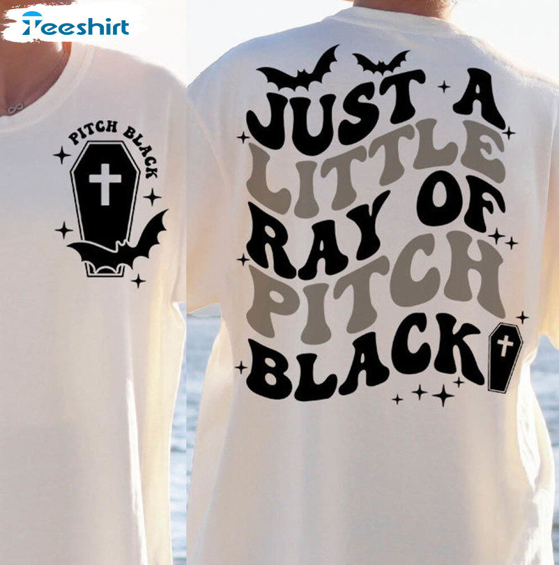 Just A Little Ray Of Pitch Black Halloween Shirt, Funny Long Sleeve Unisex Hoodie