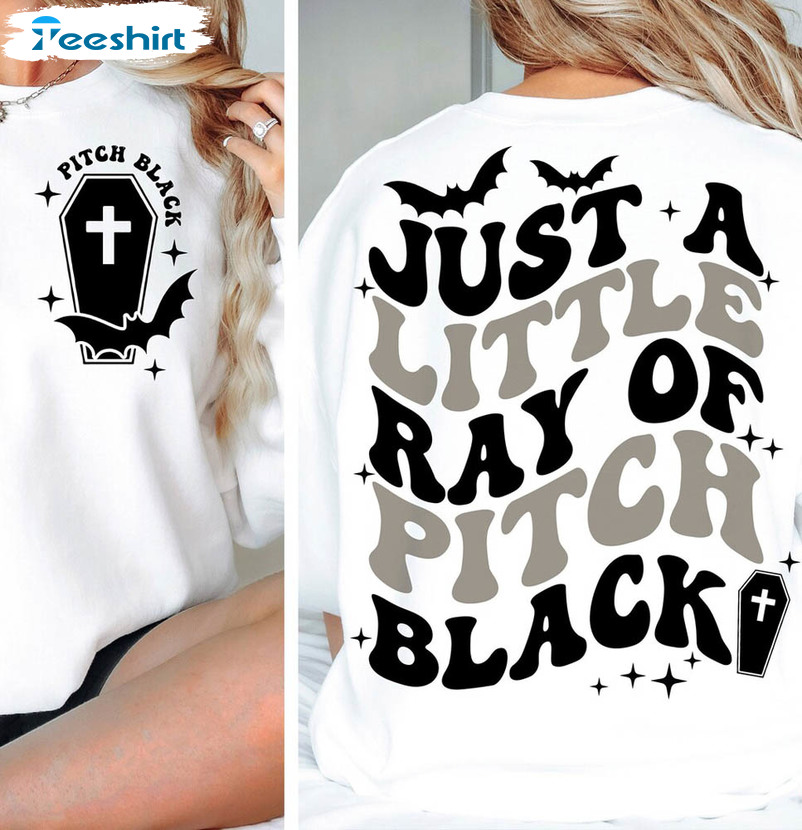 Just A Little Ray Of Pitch Black Halloween Shirt, Funny Long Sleeve Unisex Hoodie