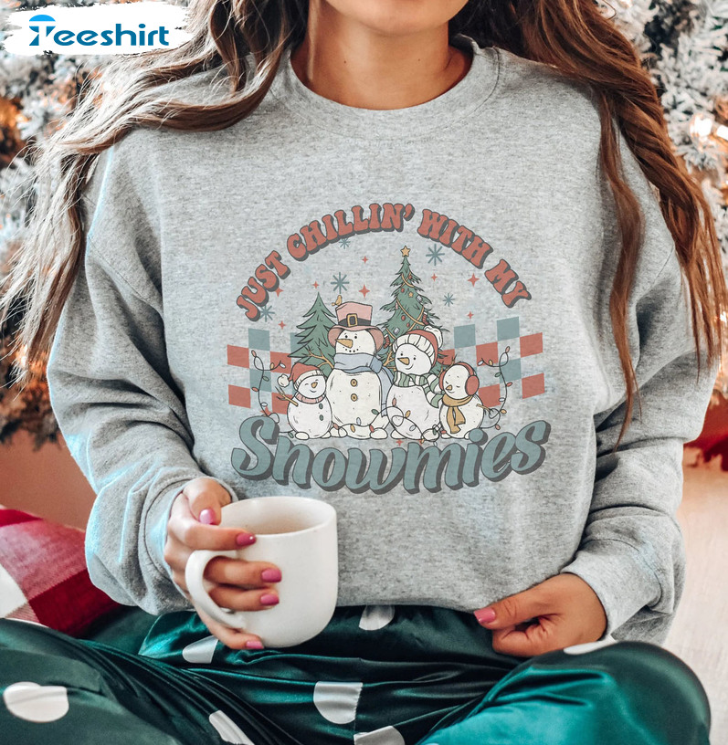 Just Chillin With My Snowmies Christmas Sweatshirt Hoodie Long Sleeve Shirt