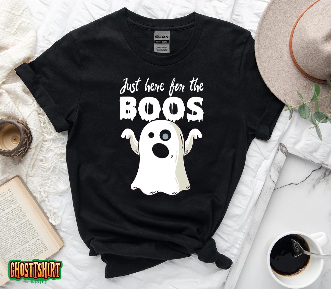 Just Here For The Boos, Scary Boo Ghost Costume Halloween T-Shirt