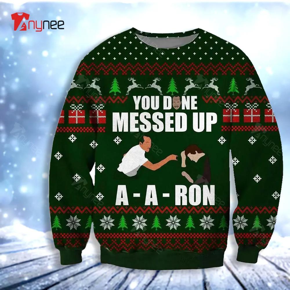 Key And Peele You Done Messed Up Aaron Ugly Christmas Sweater- Best Christmas Gifts 2023