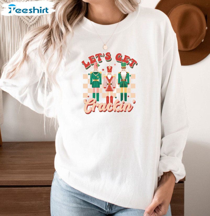 Lets Get Crackin Sweatshirt – Christmas Retro Unisex Hoodie Crewneck