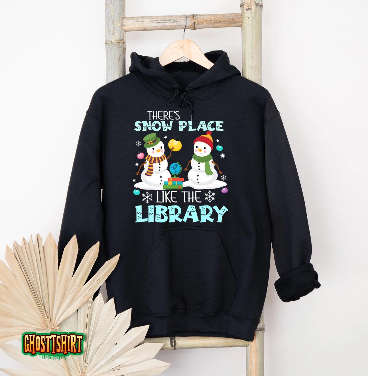 Librarian There’s Snow Place Like The Library Christmas Hoodie