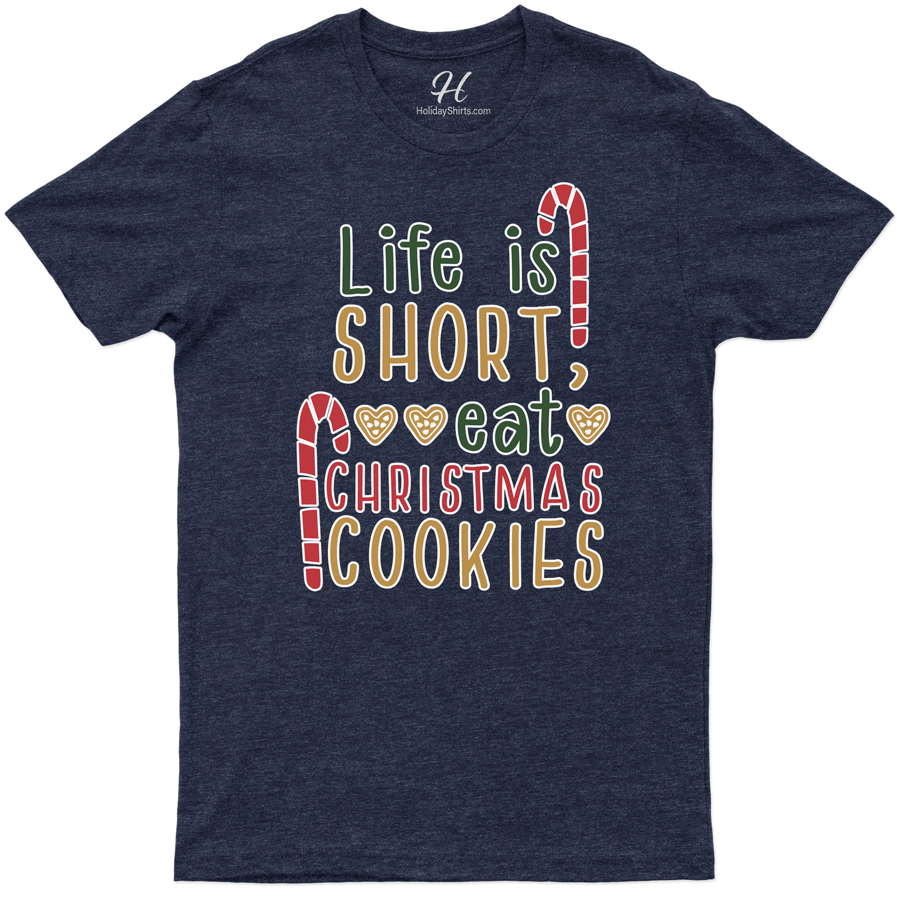 Life’s Short, Eat Cookies Holiday Shirt.com