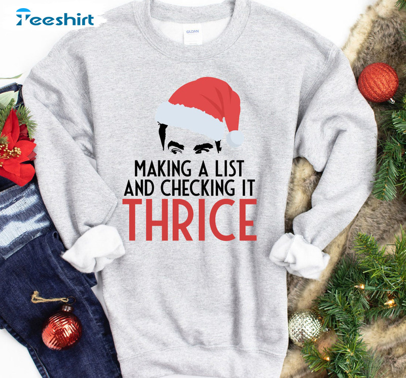 Making A List And Checking It Thrice Shirt, Christmas Funny Unisex T-shirt Crewneck