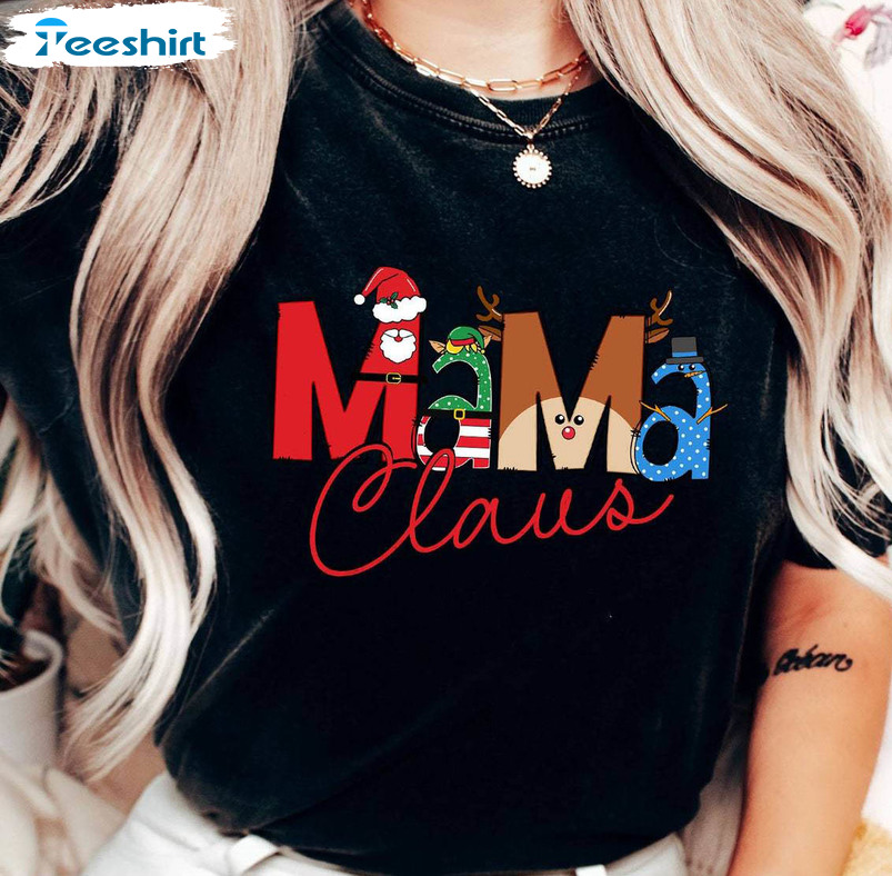 Mama Claus Funny Shirt, Mama Christmas Sweatshirt Short Sleeve