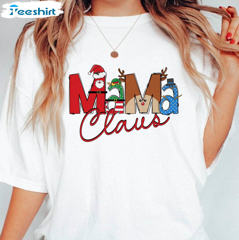 Mama Claus Funny Shirt, Mama Christmas Sweatshirt Short Sleeve