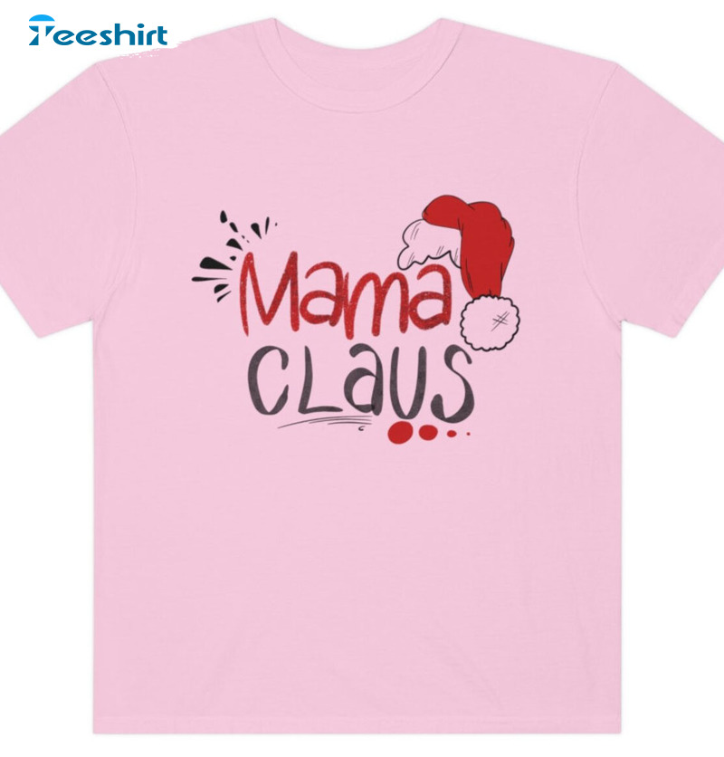 Mama Claus With Santa Hat Shirt – Merry Christmas Unisex T-shirt Tee Tops