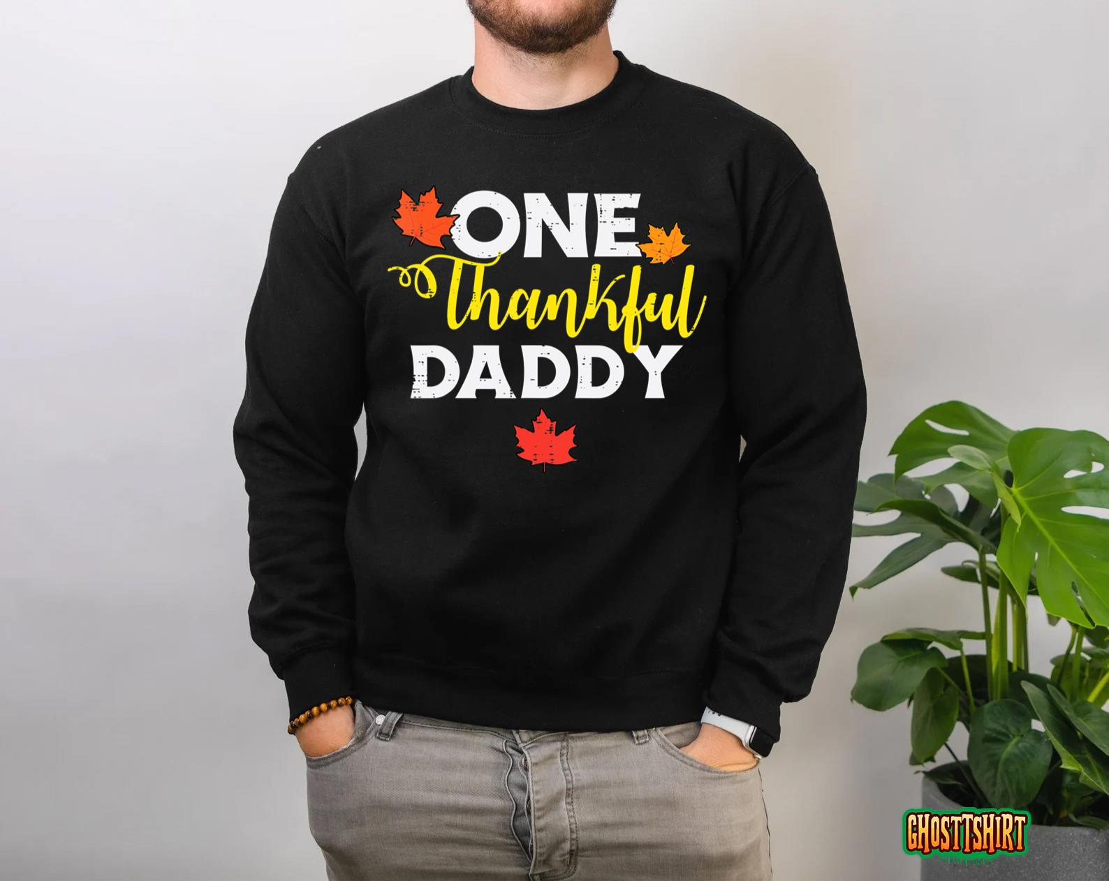 Mens One Thankful Daddy Thanksgiving Family Matching Dad Papa Men Sweatshirt